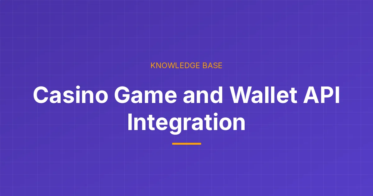 Casino API integration: the game launch call and the wallet callbacks it settles against