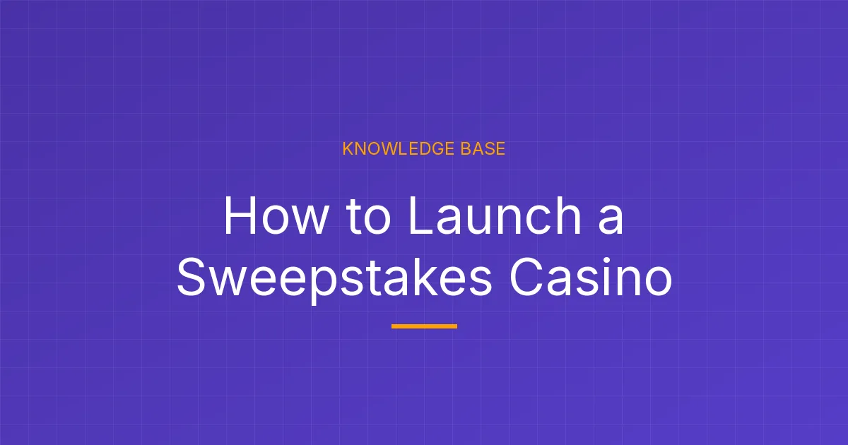 How to launch a sweepstakes casino: the operator's legal and technical runway